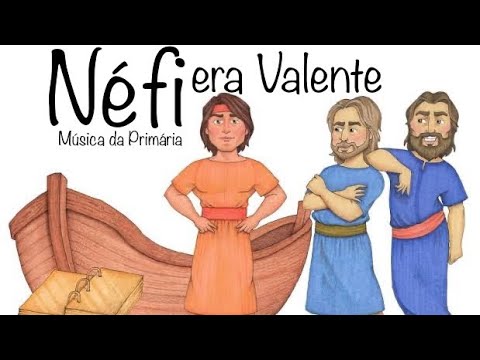 Néfi Era Valente (Música da Primária SUD)