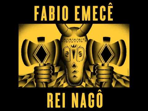 Fabio Emecê - Rei Nagô