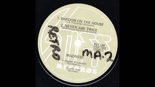 Never Ask Twice - Madness