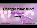 Tori Kelly   Change Your Mind (Karaoke Version) Lyrics