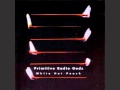 Primitive Radio Gods - Skin Job