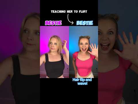#pov you teach your bestie how to flirt