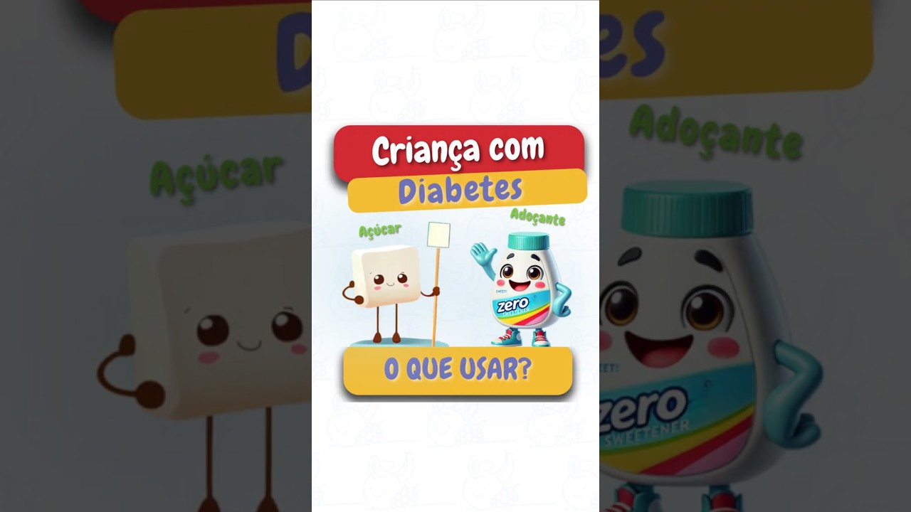 Crianças com diabetes: Açúcar pode? Adoçante faz mal? Saiba a resposta agora! 🍬 #DicasParaMães