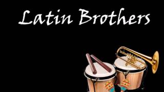 Las Caleñas Son Como Las Flores - Latin Brothers