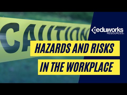 Hazards and Risks in the Workplace
