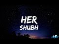Her (Lyrics Video ) - Shubh | Latest Punjabi Song | Lyrical punjab |2023 | New Punjabi Song 2023 |