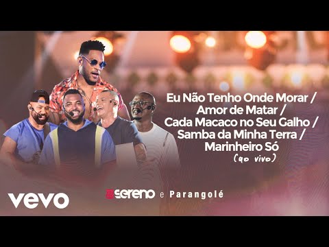 Eu Não Tenho Onde Morar / Amor de Matar / Cada Macaco no seu Galho (Chô Chuá) / Samba d...