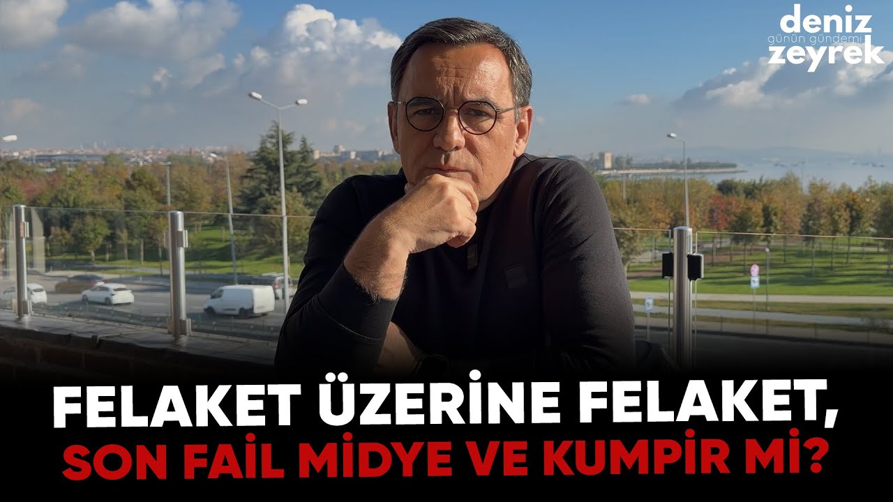 Deniz Zeyrek :" Felaket üzerine felaket, Son Fail Midye ve Kumpir mi?" #denizzeyrek