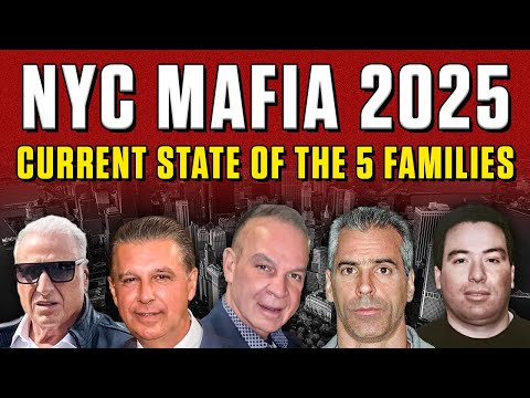 NYC Mob 2025 - Who's Running The Five Families Today?