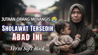 Download lagu JUTAAN ORANG MENANGIS MENDENGAR SHOLAWAT INI !! SHOLAWAT JIBRIL TERSEDIH VERSI SOFT ROCK mp3 Download lagu JUTAAN ORANG MENANGIS MENDENGAR SHOLAWAT INI !! SHOLAWAT JIBRIL TERSEDIH VERSI SOFT ROCK mp3