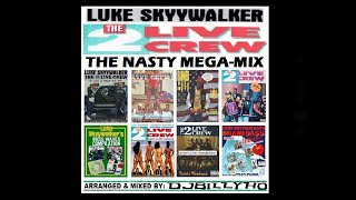 The 2 Live Crew - Nasty Mega-Mix (Mixed &amp; Reduced By DJBILLYHO) Luke Skyywalker Records 1986 to 1992