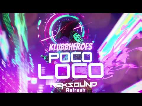 Klubbheroes - Poco Loco [RekSound Refresh] REUPLOAD