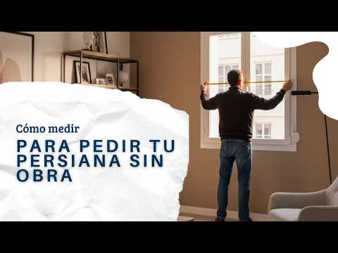 Cómo Tomar Medidas para Persiana Exterior Sin Obras