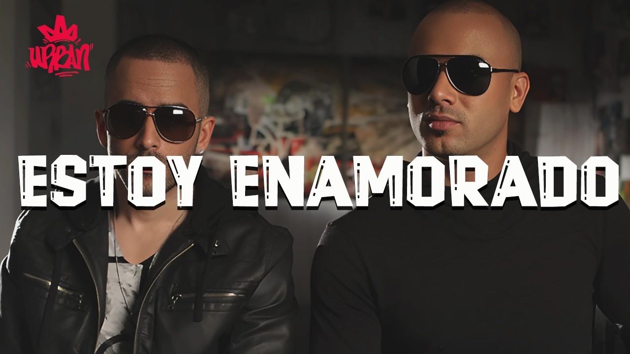 Wisin & Yandel - Estoy Enamorado (Letra)