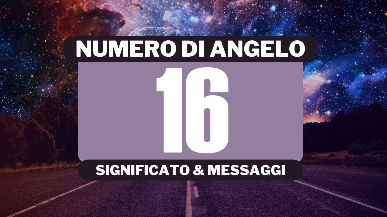 Watch Now Perché vedo il numero angelico 16 Significato completo del numero angelico 16 Perché vedo il numero angelico 16 Significato completo del numero angelico 16