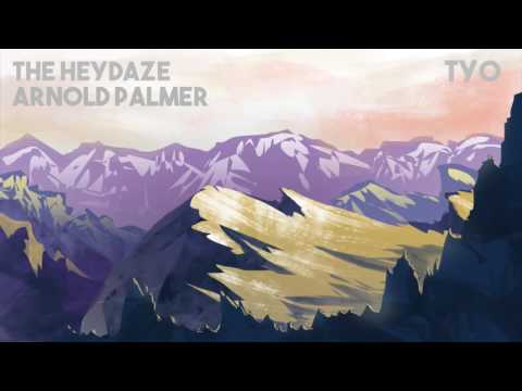 THE HEYDAZE - Arnold Palmer
