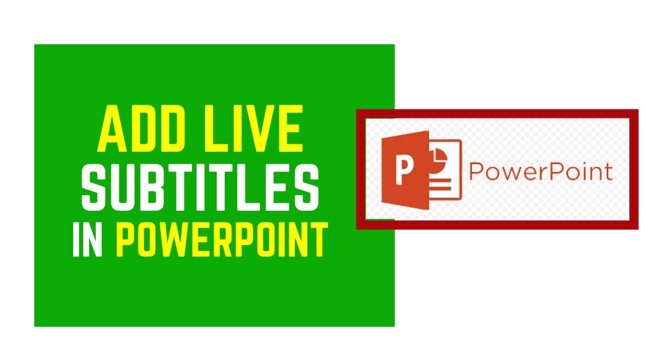 How to Add Live Subtitles to Your PowerPoint Presentation