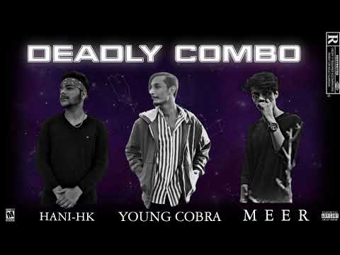 DEADLY COMBO~YOUNG COBRA FT. MEER & HANI HK