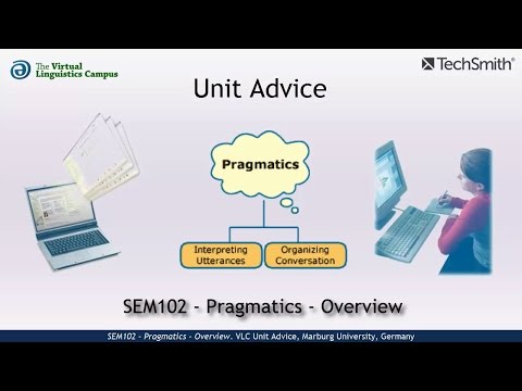 SEM102 - Unit Advice (Pragmatics - Overview)