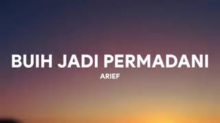 Download lagu ARIEF - BUIH JADI PERMADANI [LIRIK] mp3