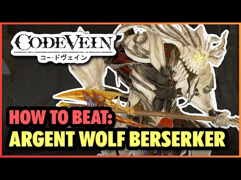 Argent Wolf Berserker Boss Guide | Code Vein