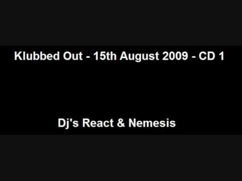 Klubbed Out - 15.08.2009 - CD 1 - Dj's React & Nemesis