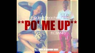 Queen Peaches feat. CBanks - PO' ME UP (prod. by RickyKinGBeats)