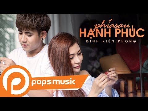 Phía sau hạnh phúc - Đinh Kiến Phong