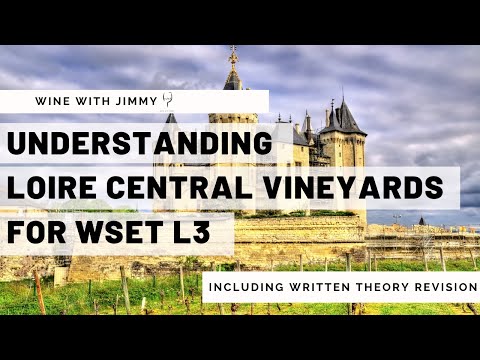 Understanding the Loire Central Vineyards for WSET Level 3 with working written question