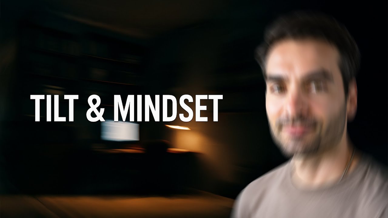 Tilt and Mindset
