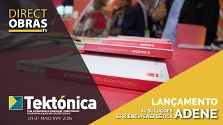 ADENE - Lan&ccedil;amento do guia "10 solu&ccedil;&otilde;es de efici&ecirc;ncia energ&eacute;tica" - Tekt&oacute;nica 2016 
