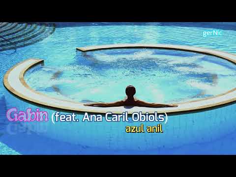 Gabin (feat. Ana Caril Obiols) - azul anil (HQ)