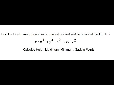 Calculus Help: Find the maximum, minimum, saddle points of x^4 + y^4 - x^2 - 2xy - y^2