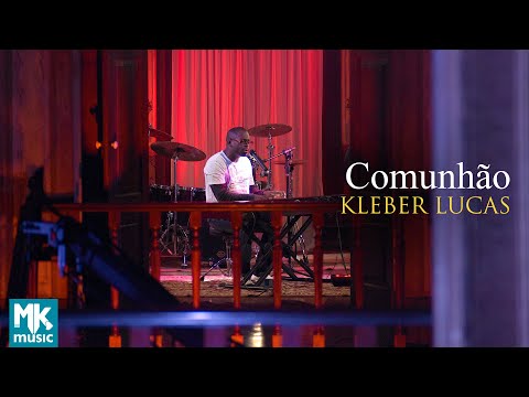 Kleber Lucas | Comunhão - DVD Comunhão - Para Aqueles Que Te Amam