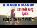 O Nanna Kanne O Nanna Kanne Song Kannada O Nanna Kanne Kannada Song Lyrics Kannada Status Com
