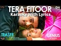 Tera Fitoor Lyrical - Genius | Karaoke With Lyrics | Arijit Singh | Himesh Reshammiya