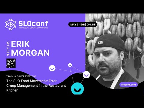 SLOconf 2022: Erik Morgan - The SLO Food Movement Error Creep Management in the Restaurant Kitchen