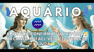 ♒AQUÁRIO ⚖️ A JUSTIÇA CONFIRMA SUA VITÓRIA🏆 ARCANJO RAFAEL VEIO TE OFERECER AJUDA🙌💚