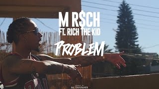 M.Riich ft. Rich The Kid "Problem" [Official Video]