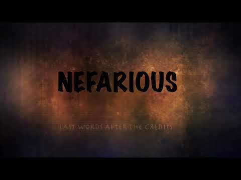 Nefarious Final Words