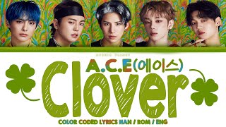 A.C.E (에이스) - Clover [Color Coded Lyrics Han/Rom/Eng]