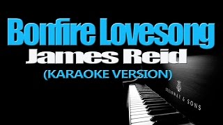 BONFIRE LOVESONG - James Reid (KARAOKE VERSION)
