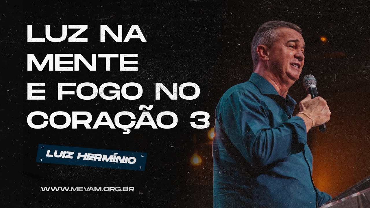 MEVAM GLOBAL | LUZ NA MENTE E FOGO NO CORAÇÃO 3 | Luiz Hermínio - 03/01/25 - Primícias 2025