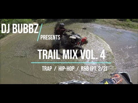 DJ Bubbz - Trail Mix Vol. 4 (Trap / Hip-Hop / R&B Mix) Pt. 2/2 Polaris Predator / KTM 450 SX-F