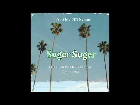 SUGAR SUGAR - Rups Iamo + Bolt Mahn (SV) + Graffix