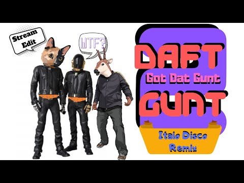 Daft Gunt - Got Dat Gunt (Italo Disco REMIX) #Guntwave Stream Edit: #Parody Ethan Ralph #Meme