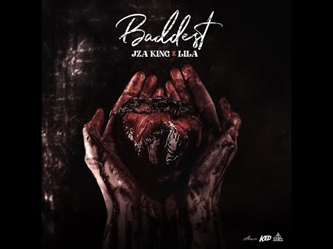 Jza King ft. Lila - Baddest