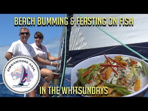 Beach Bumming & Feasting on Fish in the Whitsundays - Ep 16 – Marcona Inlet 2020