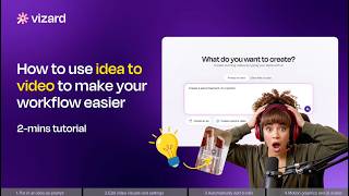 Turn Ideas into Videos Instantly with Vizard — Idea to Video Tutorial