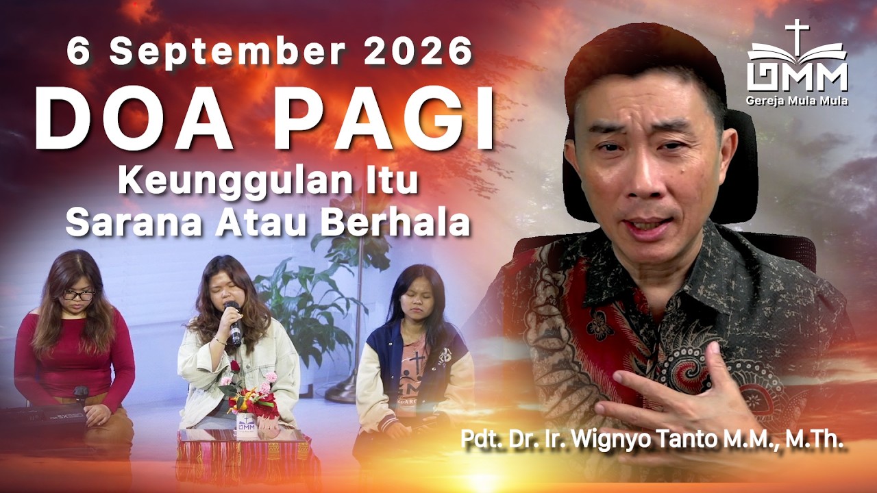 DOA PAGI | Keunggulan itu Sarana atau Berhala? – 6 September 2026 | Ps. Dr. Wignyo Tanto